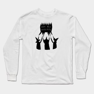 HEX ALL FASCISTS Long Sleeve T-Shirt